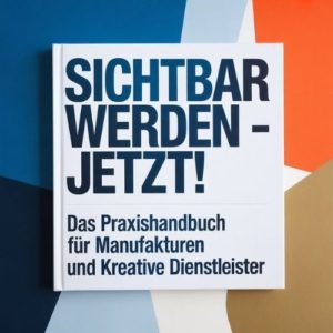 EGuide "Sichtbar werden -jetzt" für Kreative und Manufakturen
